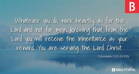 Colossians 3:23–24 ESV .